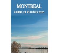 MONTREAL GUIDA DI VIAGGIO 2026