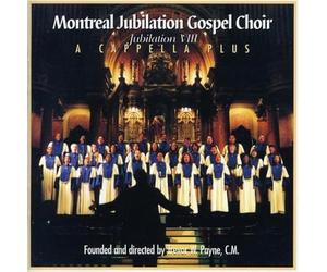 Montreal Jubilation Gospel Choir - Jubilation VIII