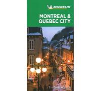 Montreal & Quebec City - Michelin Green Guide: The Green Guide (Michelin Tourist Guides)