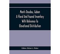 Monts Doudou, Gabon A Floral And Faunal Inventory With Reference To Elevational Distribution