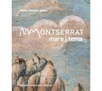 MONTSERRAT, mare i terra: madre y tierra / mother & land
