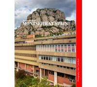 Montserrat, Spain: Catalonia's Sacred Mountain and Natural Wonder