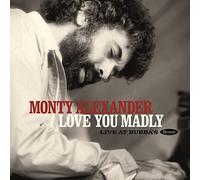 Monty Alexander - Love You Madly: Live at Bubba's