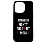 Monty I Love My Mom Cute Personal Mother's Day Case for iPhone 15 Pro Max
