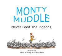Monty Muddle Don't Feed The Pigeons