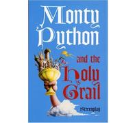 Monty Python and the Holy Grail: Screenplay