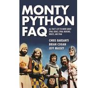 Monty Python FAQ: All That's Left to Know About Spam, Grails, Spam,Nudging, Bruces and Spam