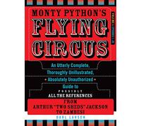 Monty Python's Flying Circus, Episodes 1-26: An Utterly Complete, Thoroughly Unillustrated, Absolutely Unauthorized Guide to Possibly All the ... Arthur "Two Sheds" Jackson to Zambesi by Darl Larsen (11-Apr-2013) Paperback