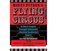 Monty Python's Flying Circus, Episodes 27-45: An Utterly Complete, Thoroughly Unillustrated, Absolutely Unauthorized Guide to Possibly All the ... from Arthur "Two Sheds" Jackson to Zambesi