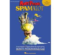 Monty Python's Spamalot: A new musical lovingly ripped off from the motion picture Monty Python and the Holy Grail : Piano/Vocal Selections