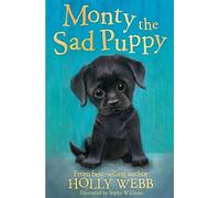 Monty the Sad Puppy: 35 (Holly Webb Animal Stories, 35)