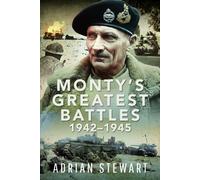 Monty's Greatest Battles 1942-1945