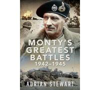 Monty's Greatest Battles 1942-1945