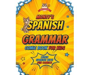 Monty's Spanish Grammar Comic Book for Kids: Learn Spanish with Fun Comics (Spanish grammar for kids)