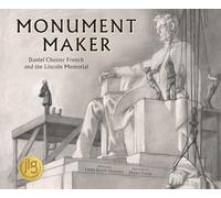 Monument Maker - Daniel Chester French and the Lincoln Memorial: 0 (The History Makers Series)