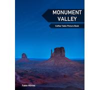 Monument Valley: A Coffee Table Picture Book, An Ideal Gift for Travel and Tourism Enthusiasts, Promoting Relaxation and Meditation.