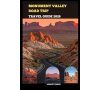 MONUMENT VALLEY ROAD TRIP TRAVEL GUIDE 2026