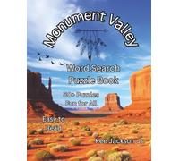Monument Valley Word Search Puzzle Book: Word Searches with Easy to Read Puzzles about Majestic Buttes, Navajo Culture, Western Film History, and more ... for Vacations, Holidays, and Lesure Time.