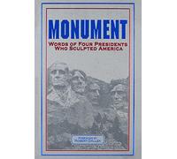 Monument: Words of Four Presidents Who Sculpted America