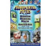 Monumental Myths of the Modern Medical Mafia and Mainstream Media and the Multitude of Lying Liars That Manufactured Them