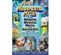 Monumental Myths of the Modern Medical Mafia and Mainstream Media and the Multitude of Lying Liars That Manufactured Them by Bollinger, Ty M. (2013) Paperback