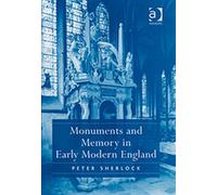 Monuments and Memory in Early Modern England