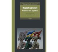 Monuments and Territory: War Memorials in Russian-Occupied Ukraine (Memory, Heritage and Public History in Central and Eastern Europe - CEU Press)