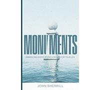 Monuments: Embracing God’s Desire and Design for Your Life