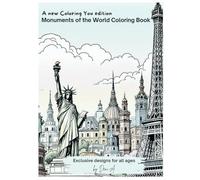 Monuments of the World - Coloring Book: Explore Global Landmarks: Stress Relief and Creativity with Engaging Coloring Designs (Coloring You)