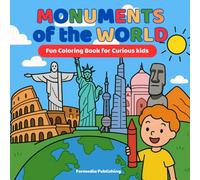 Monuments of the World : Fun Coloring Book for Curious Kids: Color Famous Landmarks and Flags from Around the World - Educational Activity Book for Kids Ages 6+