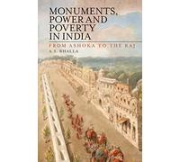 Monuments, Power and Poverty in India: From Ashoka to the Raj (International Library of Colonial History, 19)