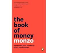 Monzo - Book of Money How to feel good or better about your financ - K245z