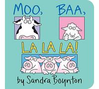 Moo, Baa, La La La! (Boynton on Board)