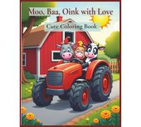 Moo, Baa, Oink, with Love: Cute Coloring Book (priyabooks)