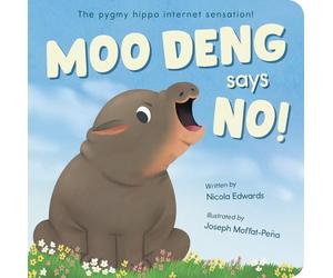 Moo Deng Says No!: The Pygmy Hippo Internet Sensation!