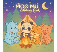 MOO MU In The Cozy World : Coloring Book: Join Moo Mu the hippo and adorable friends as they laugh, explore, and share joyful moments