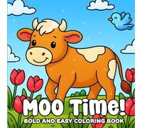 Moo Time Bold and Easy Coloring Book: Adorable Cow Adventures to Color for Kids, Teens & Adults (Bold & Easy Coloring Book)