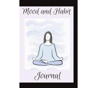 Mood and Habit Journal: One Year of Daily Tracking and 200 Entry Pages.
