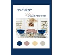 MOOD BOARD FOR INTERIOR DESIGNERS: Blank Mood Board for artists to create inspirations /sketchbook -creativity book -image clipping /architect designer project/size: 8.5 in. x 11-100 pages