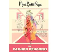 Mood Board Pages for Fashion Designers: A Fashion Design Portfolio Organizer Sketchbook Journal (Hardcover)