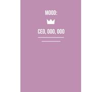 Mood: CEO, OOO, OOO: Girl boss get things done book, 100 pages, 100 days of working to a better you with a brighter future in sight. Show them that ... your known for and get things done. (6 x 9)