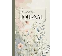Mood-Flow Journal: A Notebook That Changes With Your Mood - Reflective Prompts and Emotional Support for All Ages