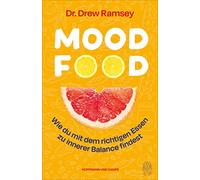 Mood Food: Wie du mit dem richtigen Essen zu in, Ramsey, Gravert, Stoll.