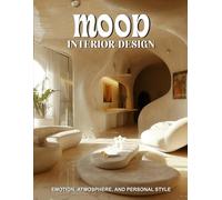 Mood Interior Design: Emotion, Atmosphere, and Personal Style
