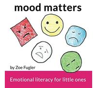 Mood Matters: Emotional literacy for little ones