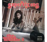 Mood Mosaic 5/Supervixens