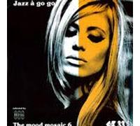Mood Mosaic V.6: Jazz-A-Go-Go