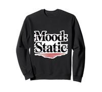 Mood Static Funny Grumpy Cynical Anti-Vibe Quote Sweatshirt