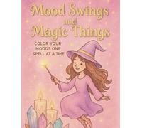 Mood Swings & Magic Things: Color Your Moods, One Spell at a Time