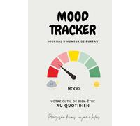 Mood Tracker de Bureau - Carnet d’Humeur et Productivité au Travail - Journal de Suivi Émotionnel Quotidien - 6 Mois (21 Jours par Mois) - Matin & ... au Bureau et Gestion du Stress Professionnel